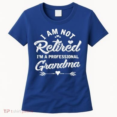 I Am Not Retired IM A Professional Grandma Gift Women's T-Shirt