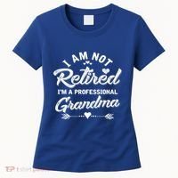 I Am Not Retired IM A Professional Grandma Gift Women's T-Shirt thumb 0