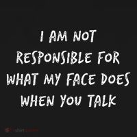 I Am Not Responsible For What My Face Does When You Talk Women's Tank Top thumb 5