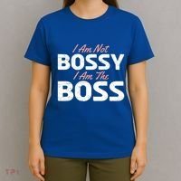 I Am Not Bossy I Am The Boss Leader Chief Employer Head Tees Gift T-Shirt thumb 4