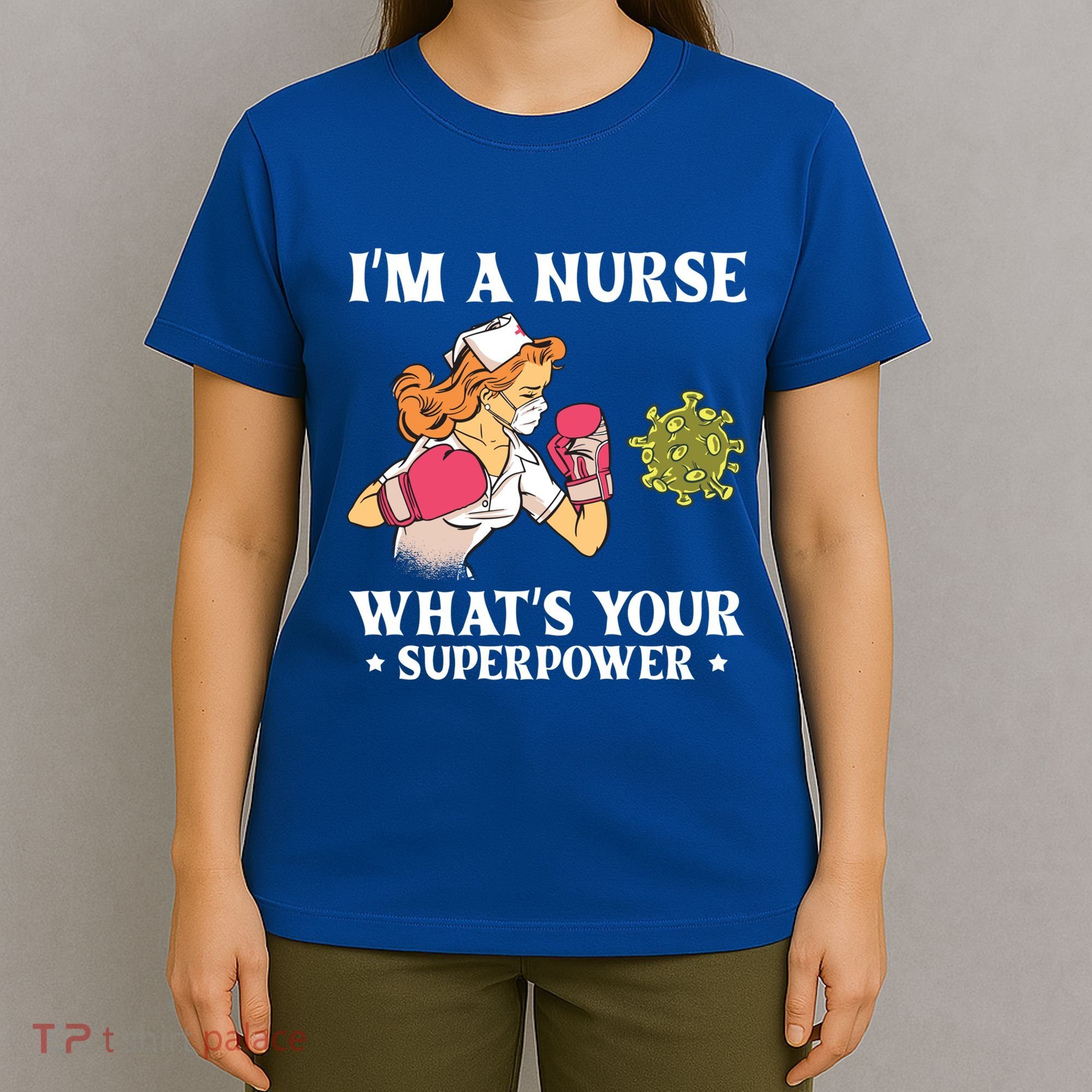 Im A Nurse Whats Your Superpower Funny Medical Cute Gift T-Shirt