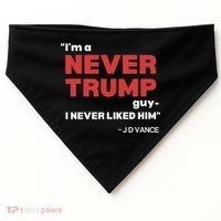 IM A Never Trump Guy I Never Liked Him USA-Made Doggie Bandana thumb 0