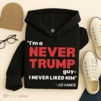 IM A Never Trump Guy I Never Liked Him Hoodie thumb 4