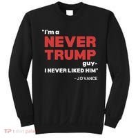 IM A Never Trump Guy I Never Liked Him Sweatshirt thumb 0