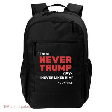 IM A Never Trump Guy I Never Liked Him Backpack