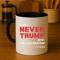 IM A Never Trump Guy I Never Liked Him Coffee Mug thumb 4