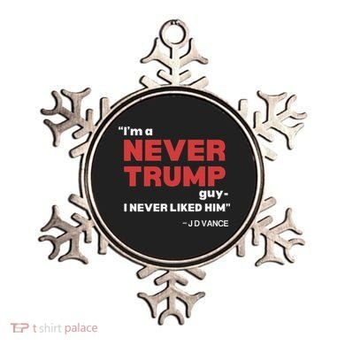 IM A Never Trump Guy I Never Liked Him Ornament
