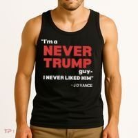 IM A Never Trump Guy I Never Liked Him Tank Top thumb 3