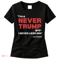 IM A Never Trump Guy I Never Liked Him Women's T-Shirt thumb 0