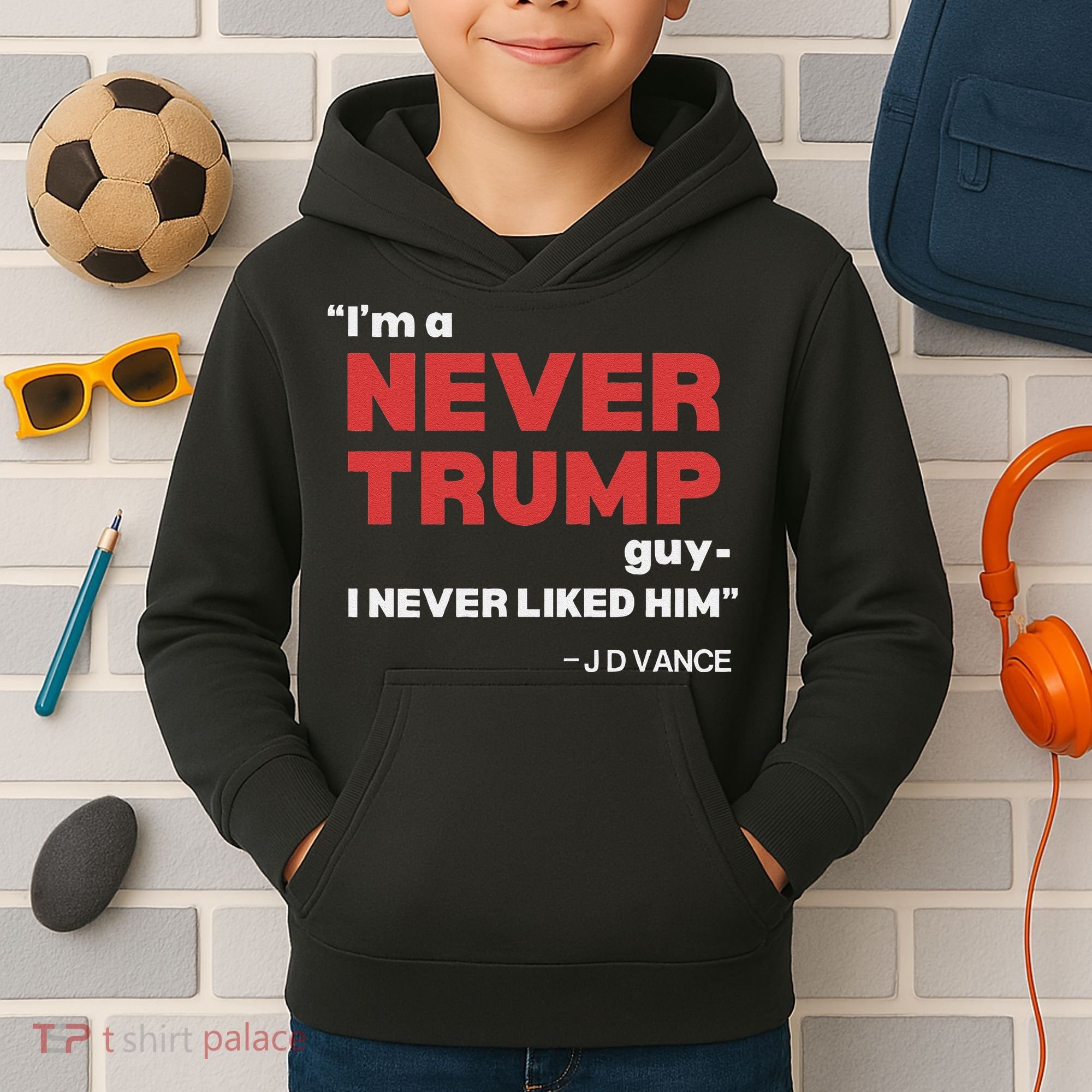 IM A Never Trump Guy I Never Liked Him Kids Hoodie