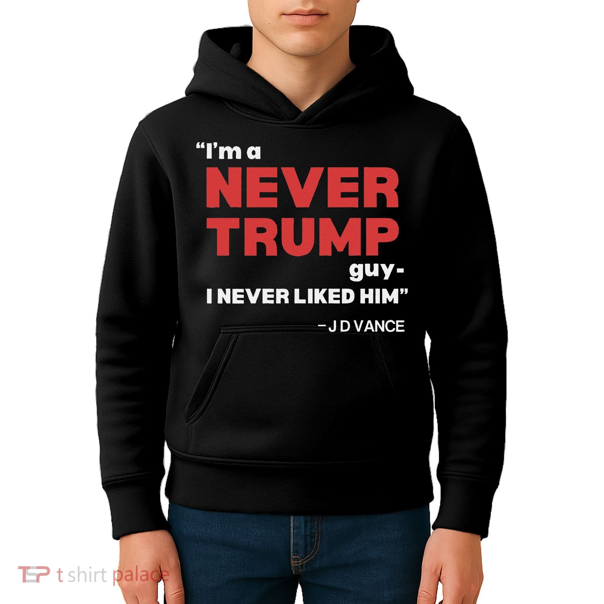 IM A Never Trump Guy I Never Liked Him Kids Hoodie