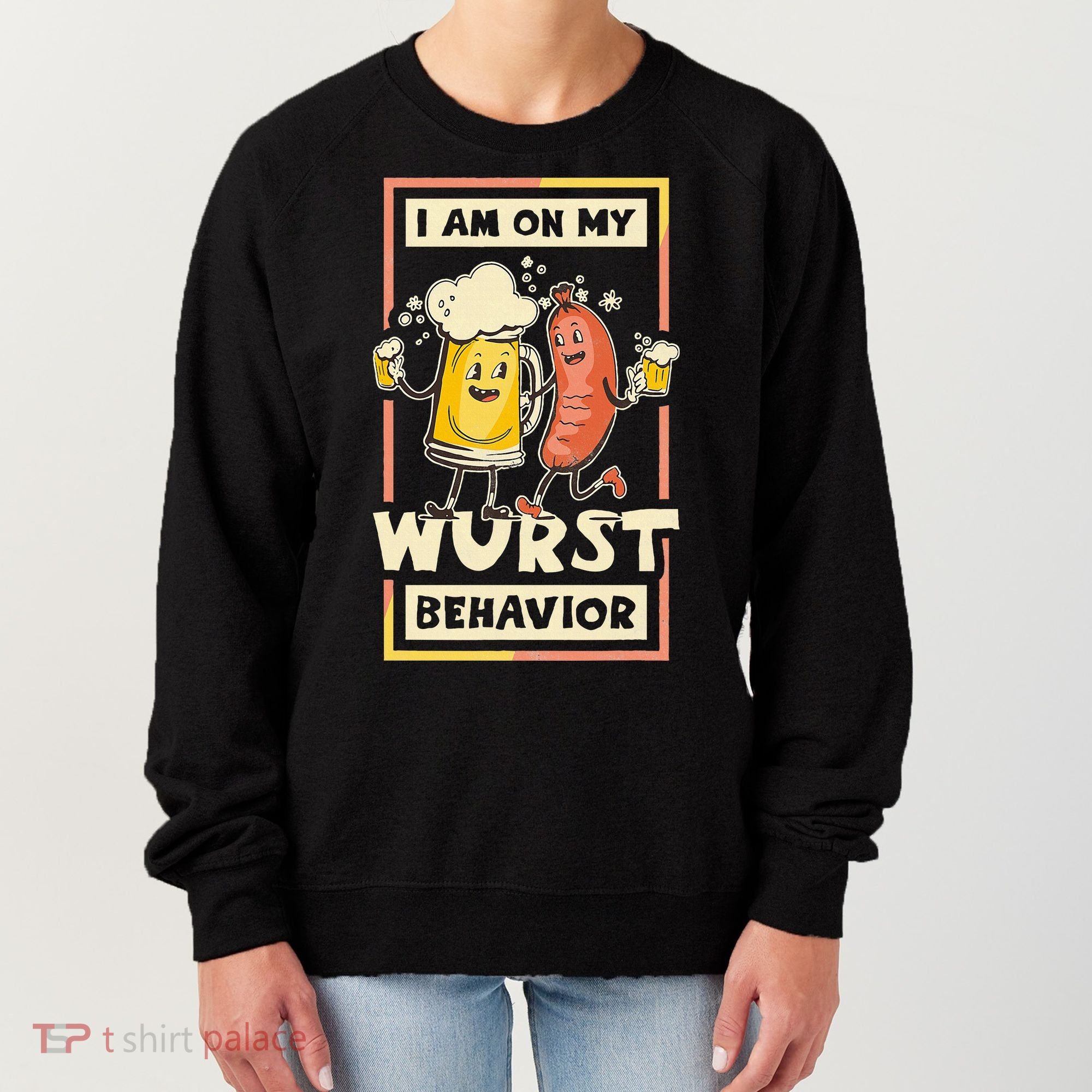 I Am On My Wurst Behavior Oktoberfest Women's Sweatshirt