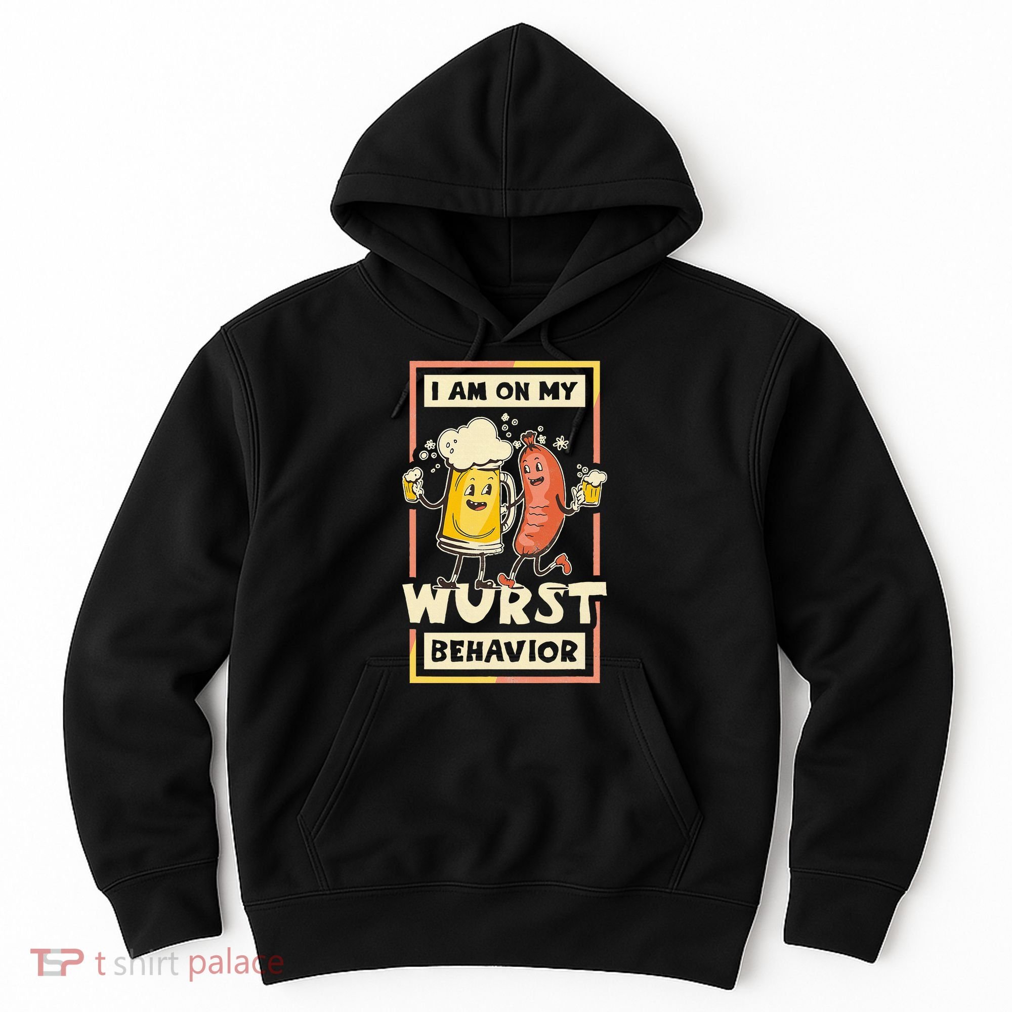 I Am On My Wurst Behavior Oktoberfest Hoodie