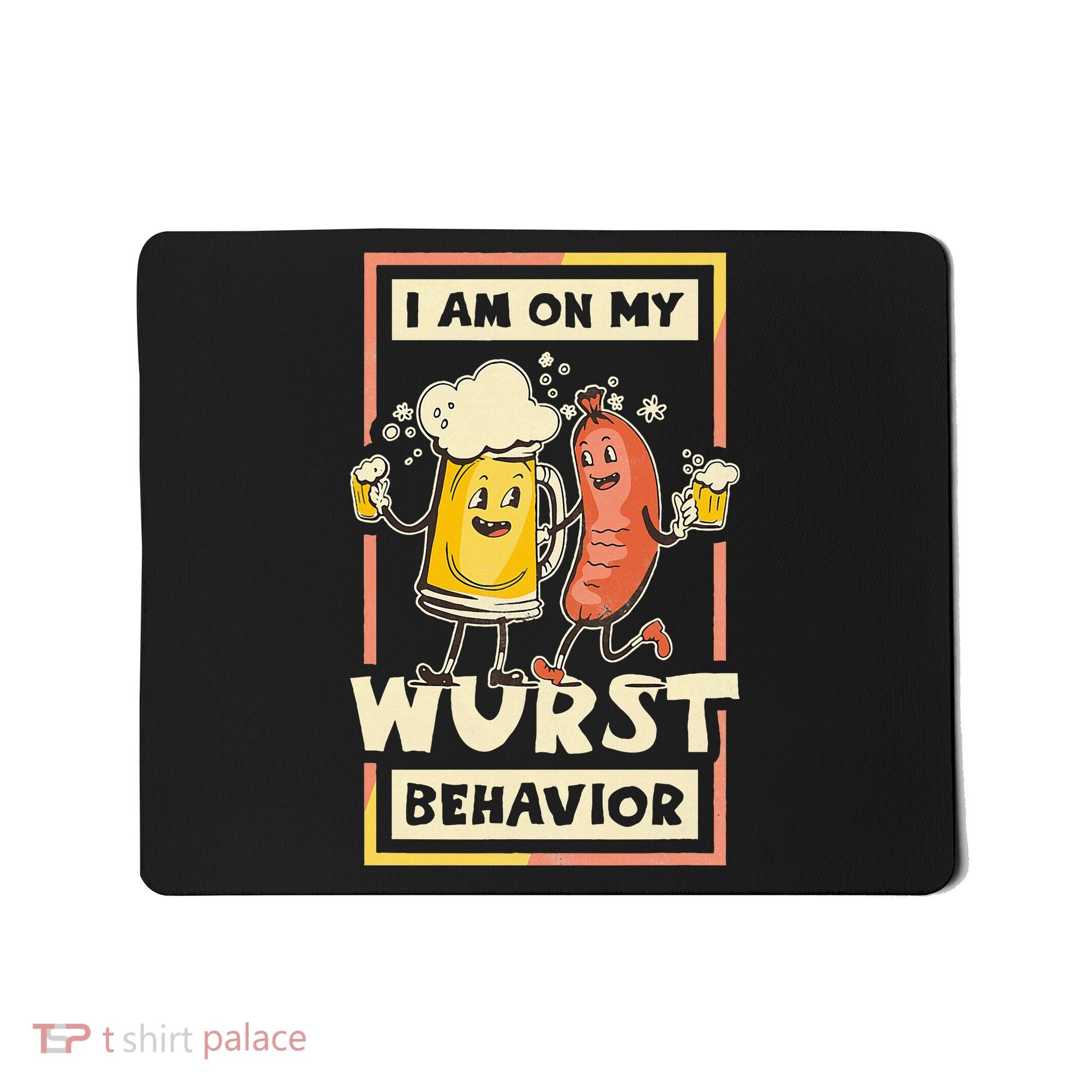 I Am On My Wurst Behavior Oktoberfest Mousepad