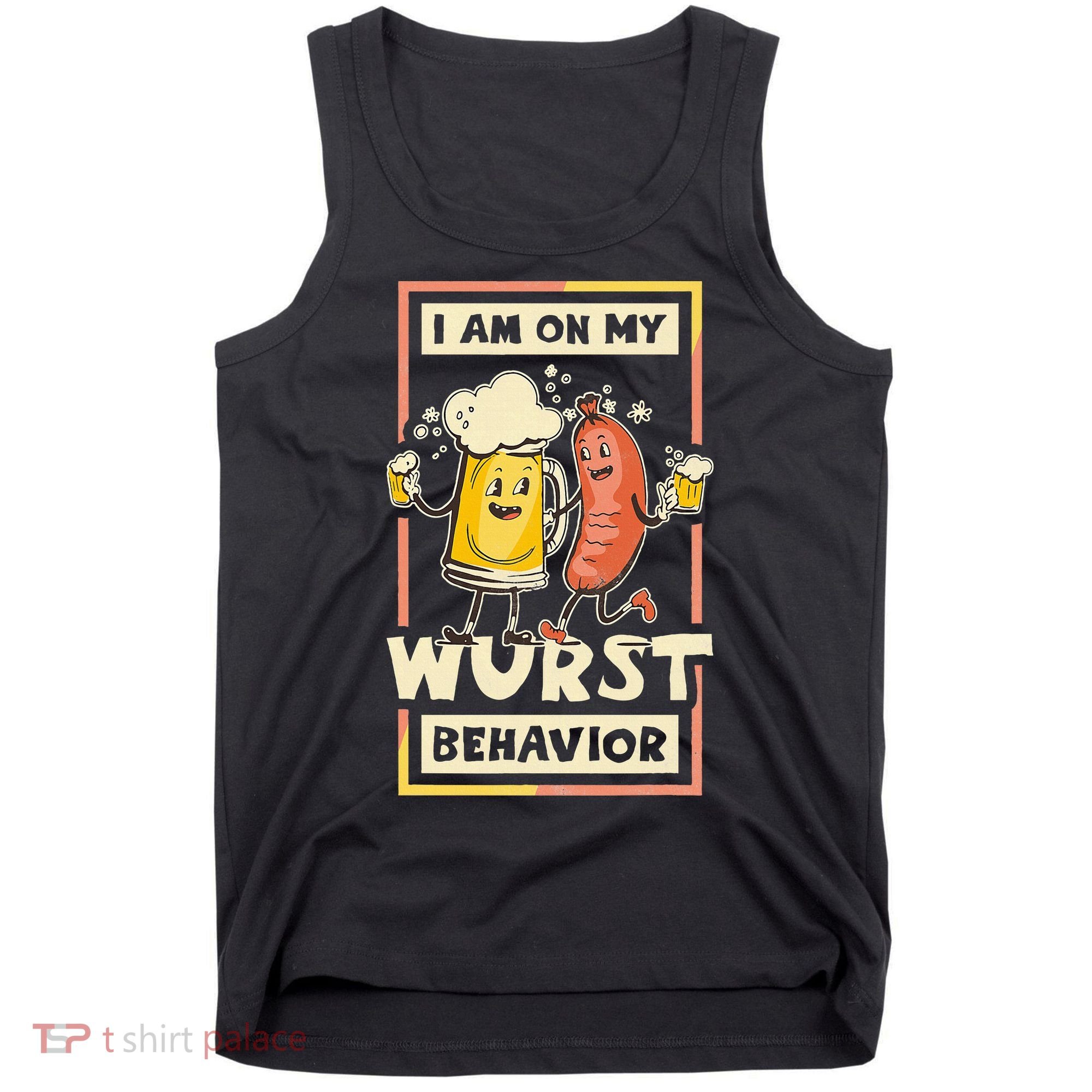 I Am On My Wurst Behavior Oktoberfest Tank Top