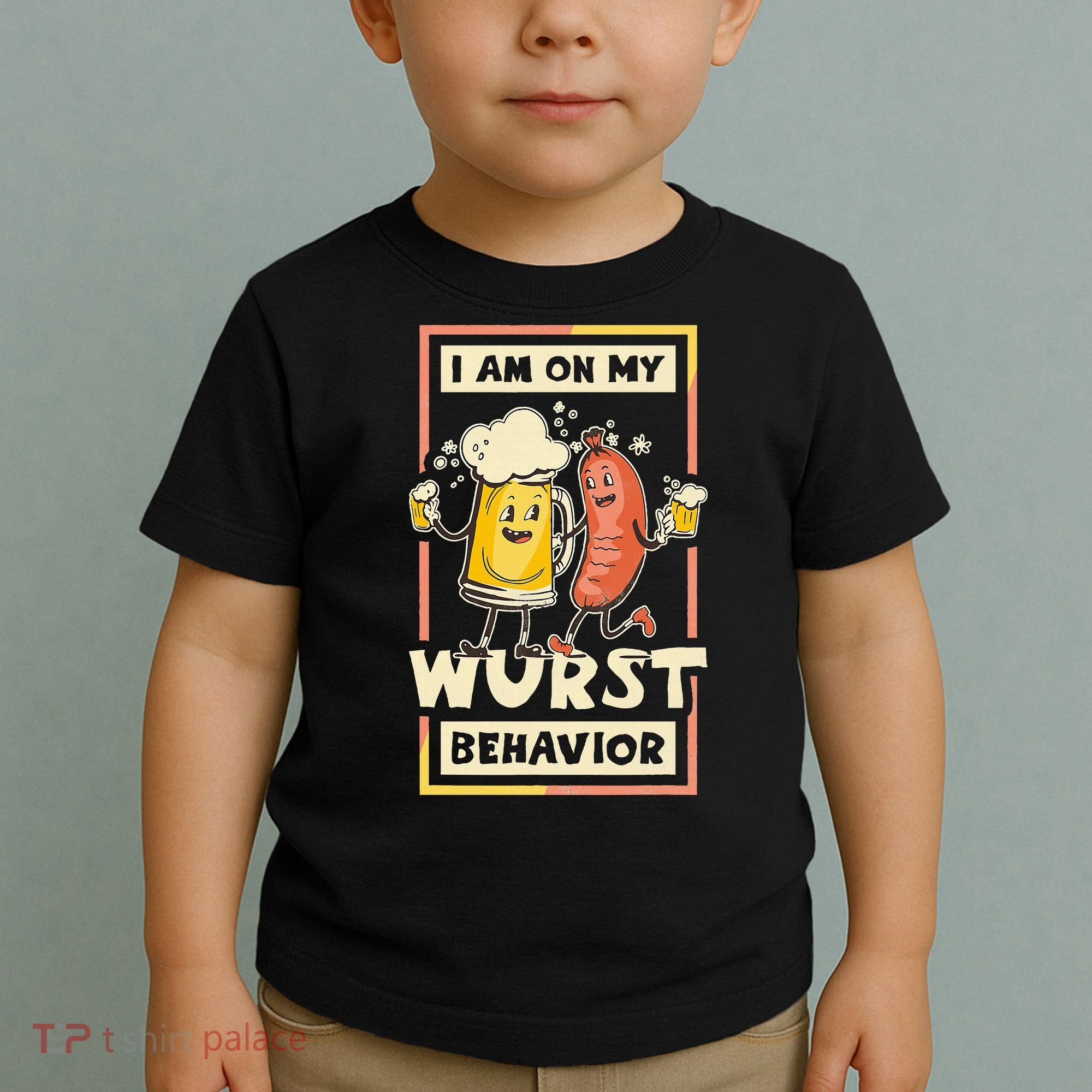 I Am On My Wurst Behavior Oktoberfest Toddler T-Shirt