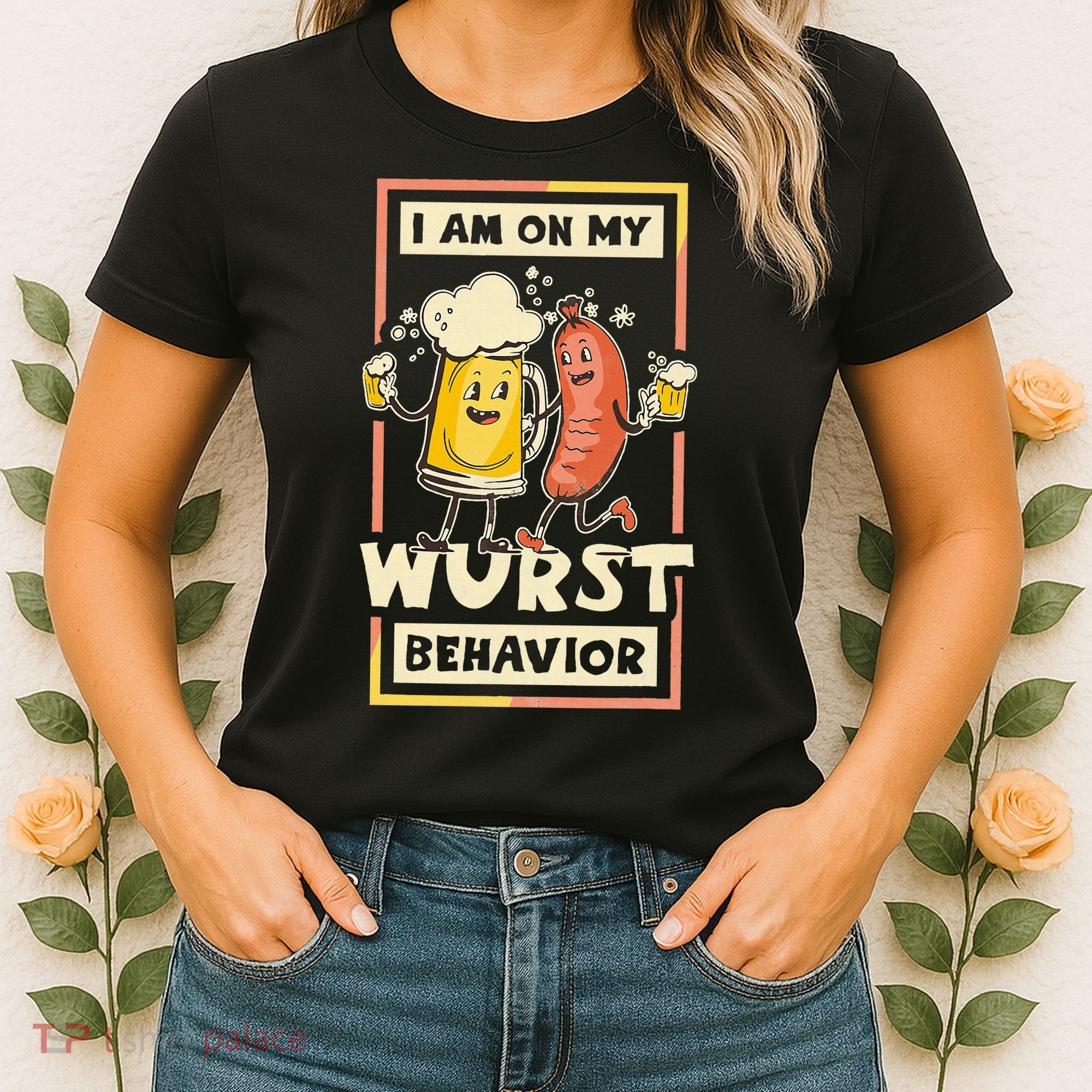 I Am On My Wurst Behavior Oktoberfest Women's T-Shirt