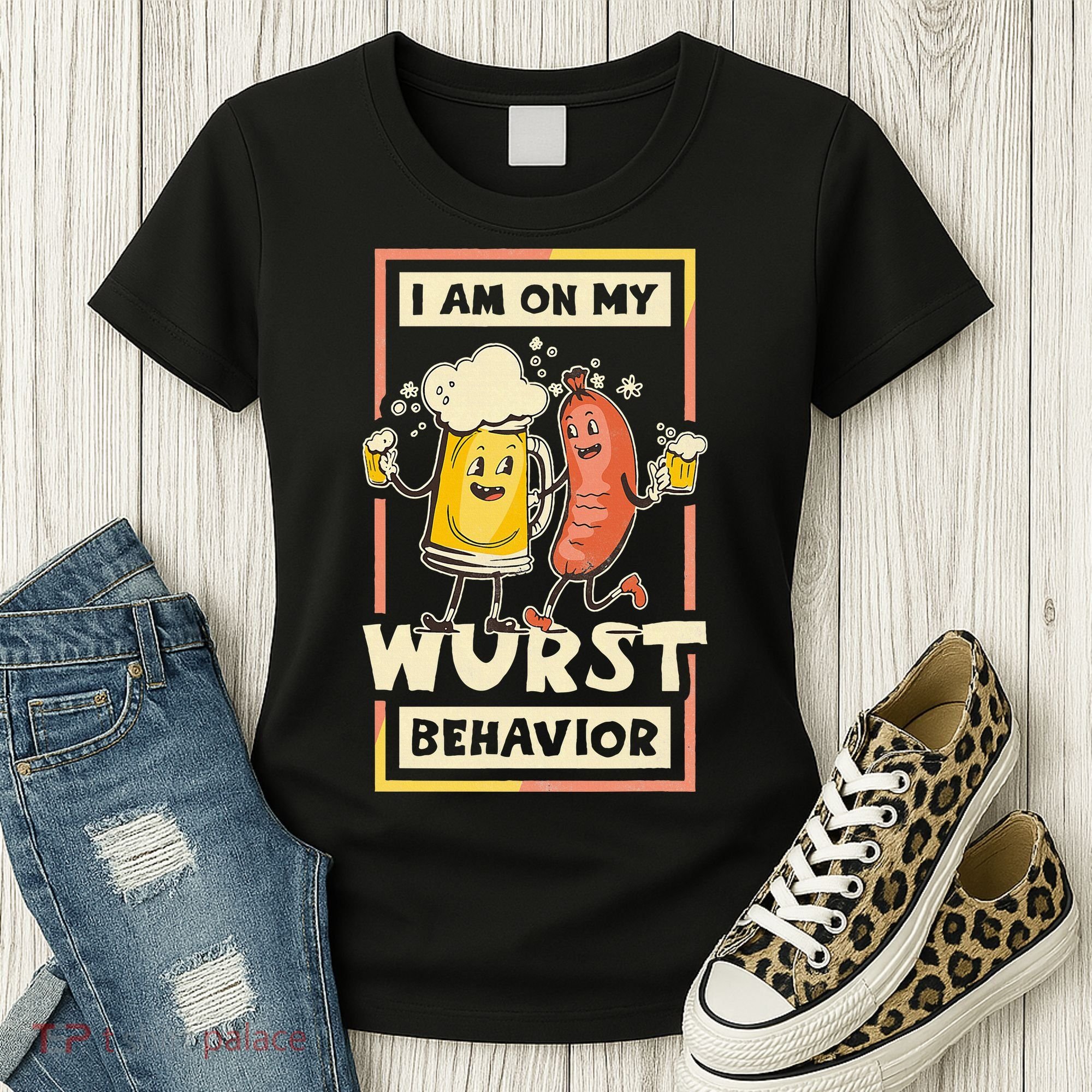 I Am On My Wurst Behavior Oktoberfest Women's T-Shirt