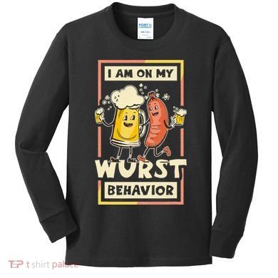 I Am On My Wurst Behavior Oktoberfest Kids Long Sleeve Shirt