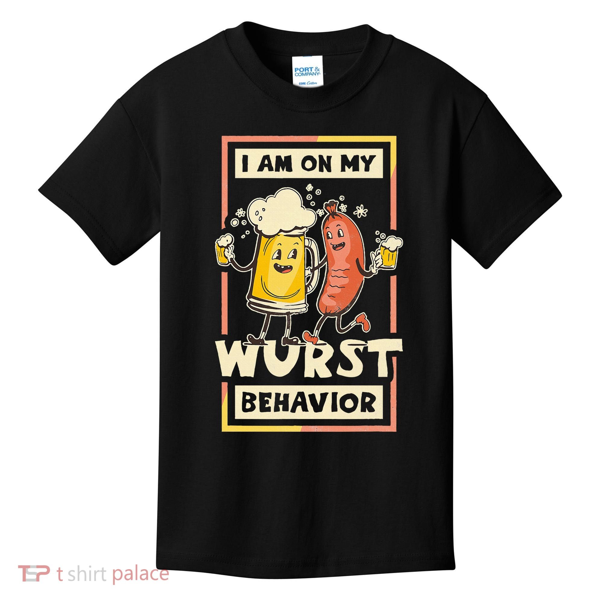 I Am On My Wurst Behavior Oktoberfest Kids T-Shirt