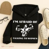 Im Afraid Of Talking To Women Satirical Workout Hoodie thumb 4