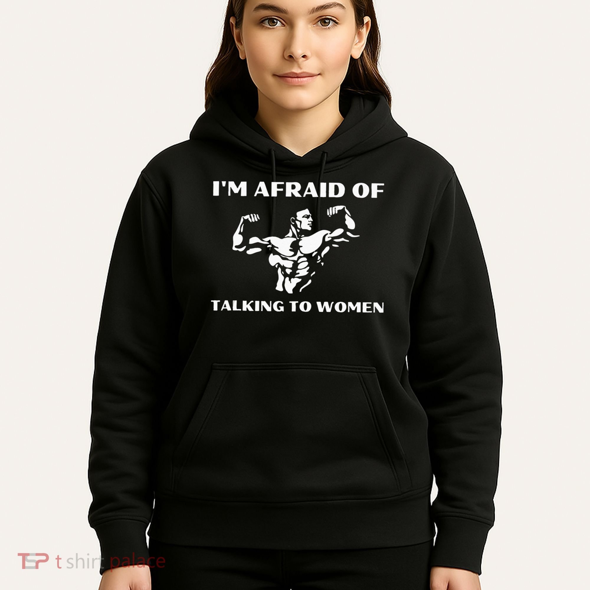 Im Afraid Of Talking To Women Satirical Workout Hoodie