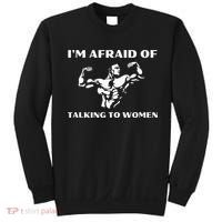 Im Afraid Of Talking To Women Satirical Workout Sweatshirt thumb 0