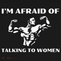 Im Afraid Of Talking To Women Satirical Workout T-Shirt thumb 7