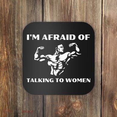 Im Afraid Of Talking To Women Satirical Workout Coaster