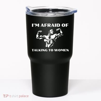 Im Afraid Of Talking To Women Satirical Workout Tumbler