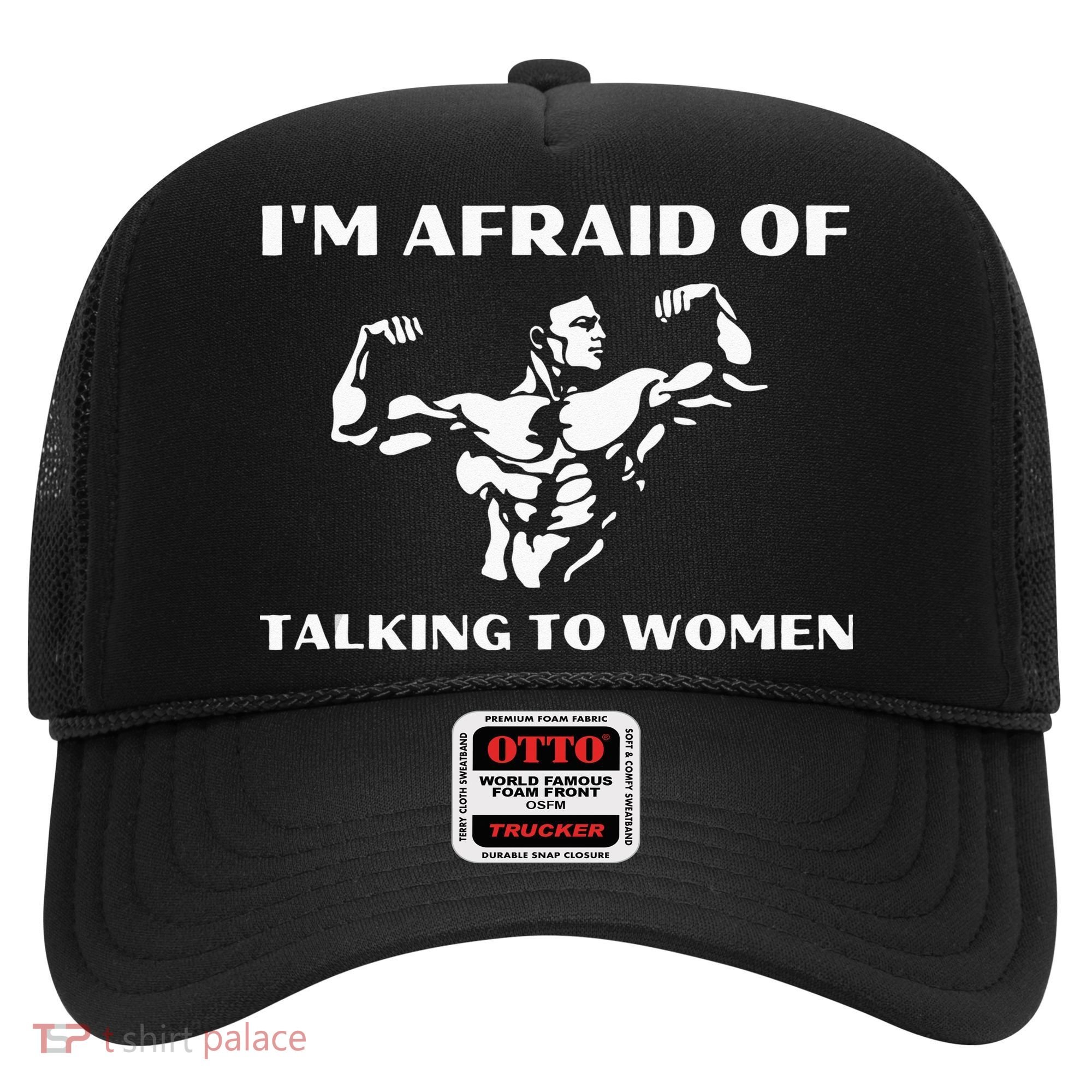Im Afraid Of Talking To Women Satirical Workout Hat