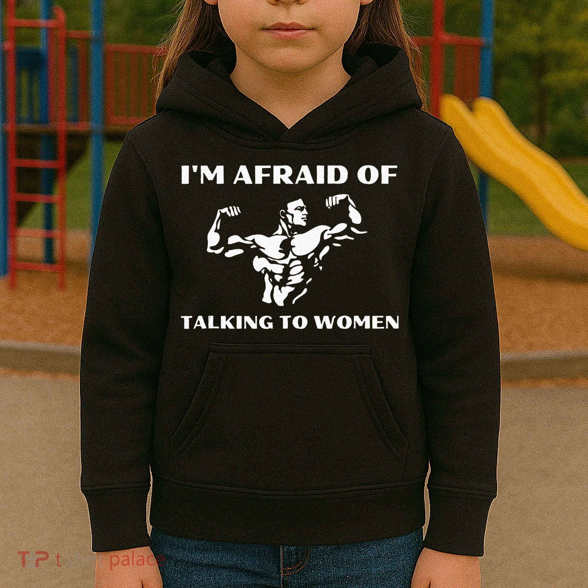 Im Afraid Of Talking To Women Satirical Workout Kids Hoodie