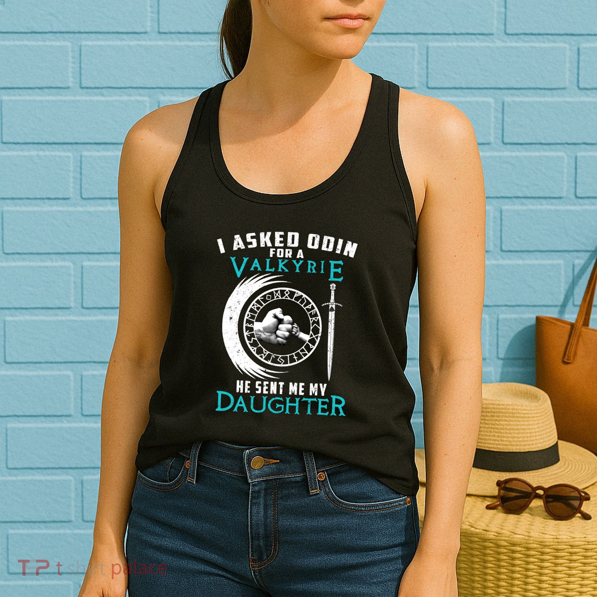 I Asked Odin For A Valkyrie He Sent Me My Daughter Viking Women's Tank Top