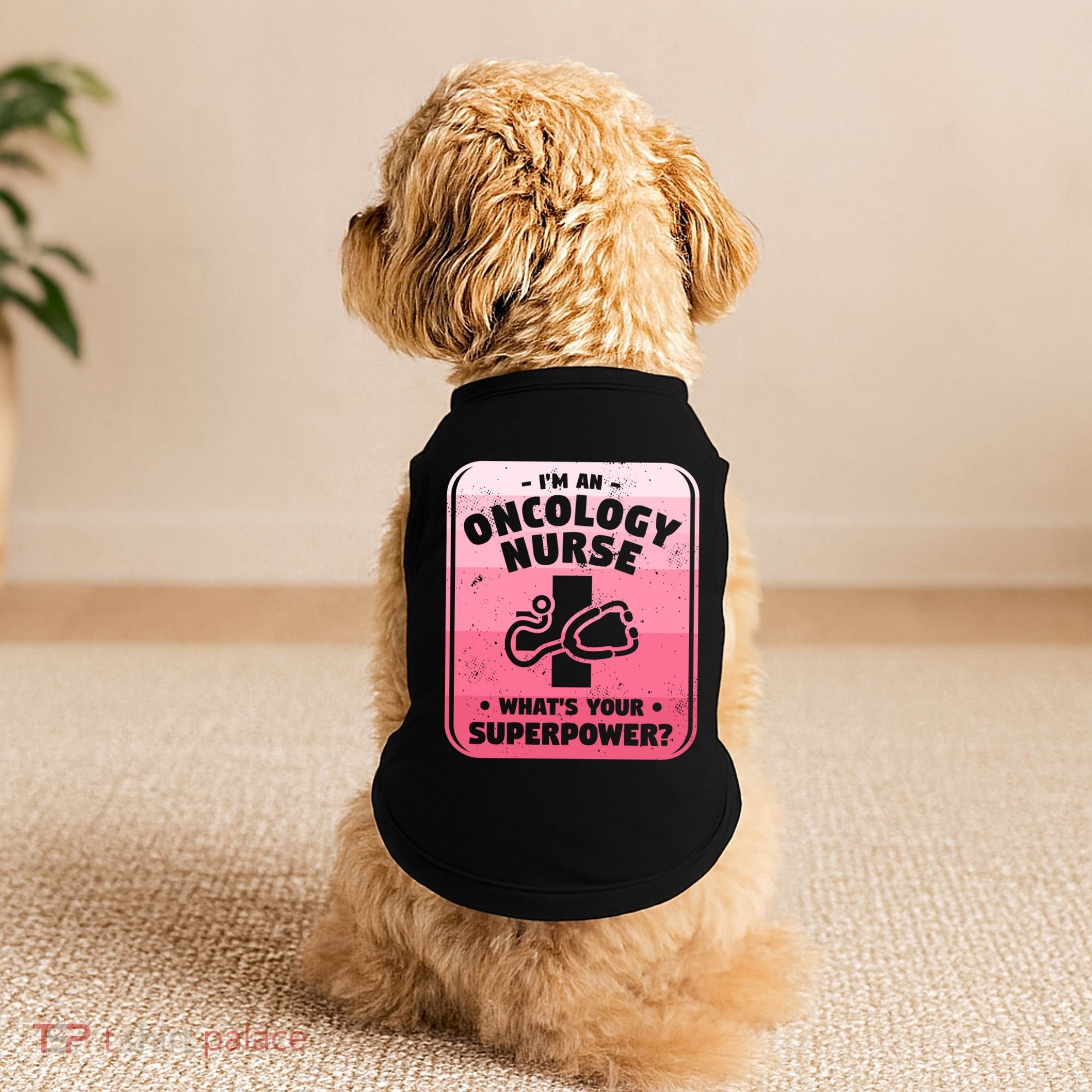 Im An Oncology Nurse Whats Your Superpower Oncologist Gift Doggie Tank