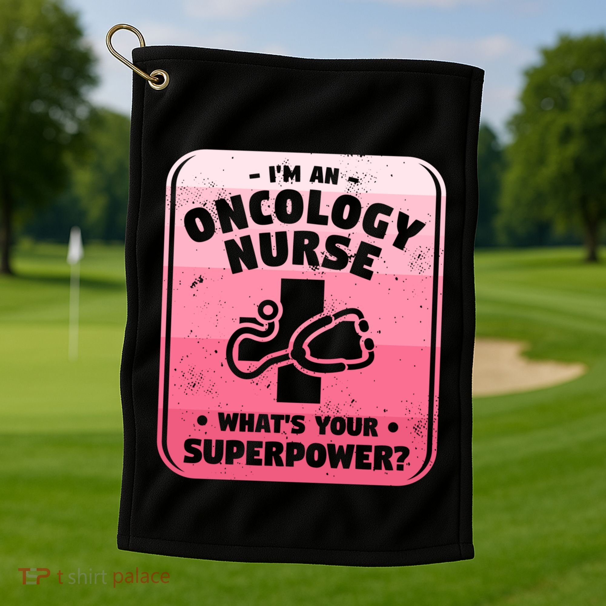 Im An Oncology Nurse Whats Your Superpower Oncologist Gift Golf Towel