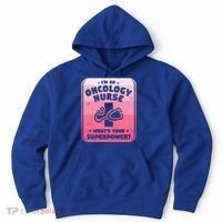 Im An Oncology Nurse Whats Your Superpower Oncologist Gift Hoodie thumb 0