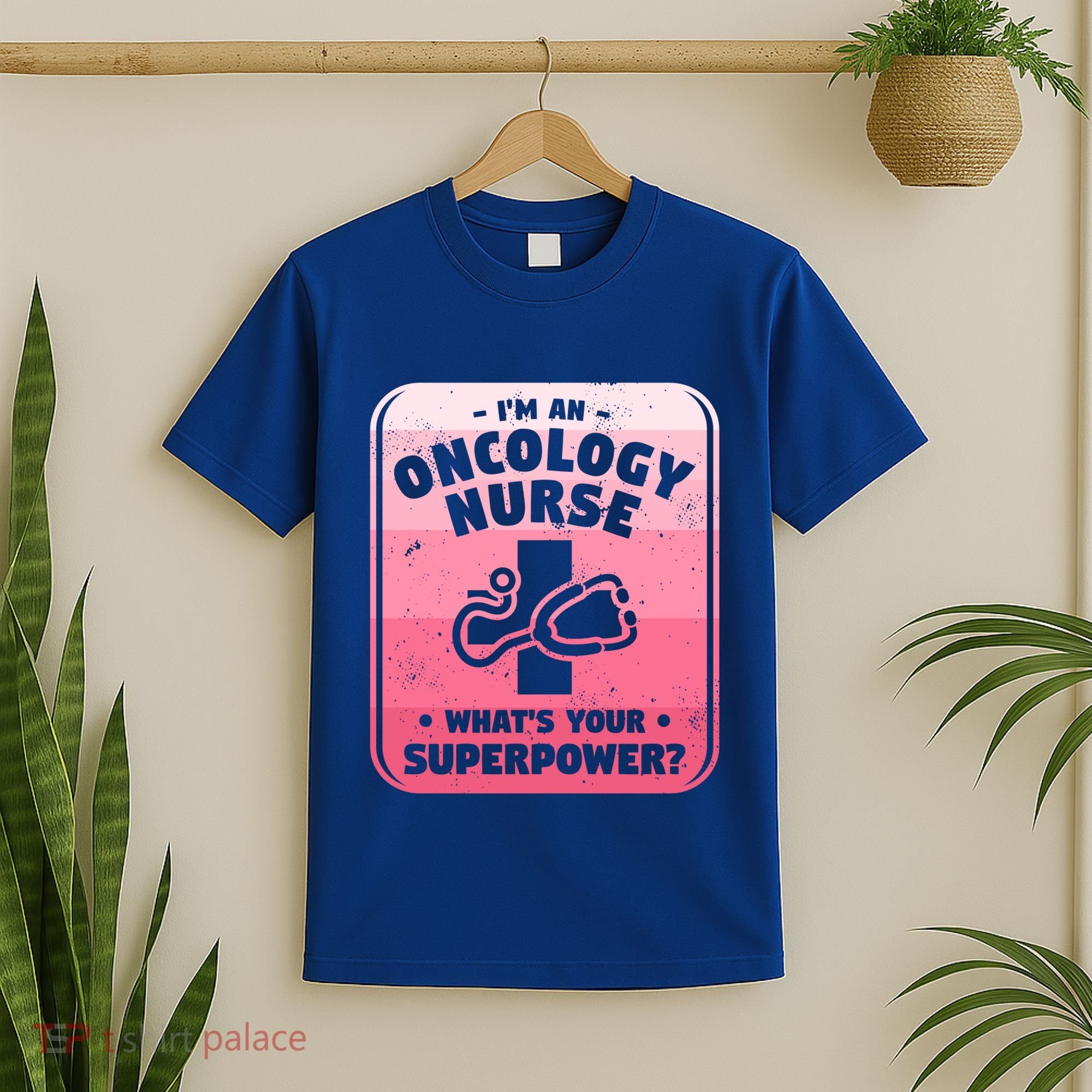 Im An Oncology Nurse Whats Your Superpower Oncologist Gift T-Shirt