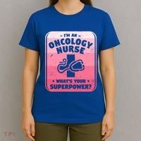 Im An Oncology Nurse Whats Your Superpower Oncologist Gift T-Shirt thumb 4