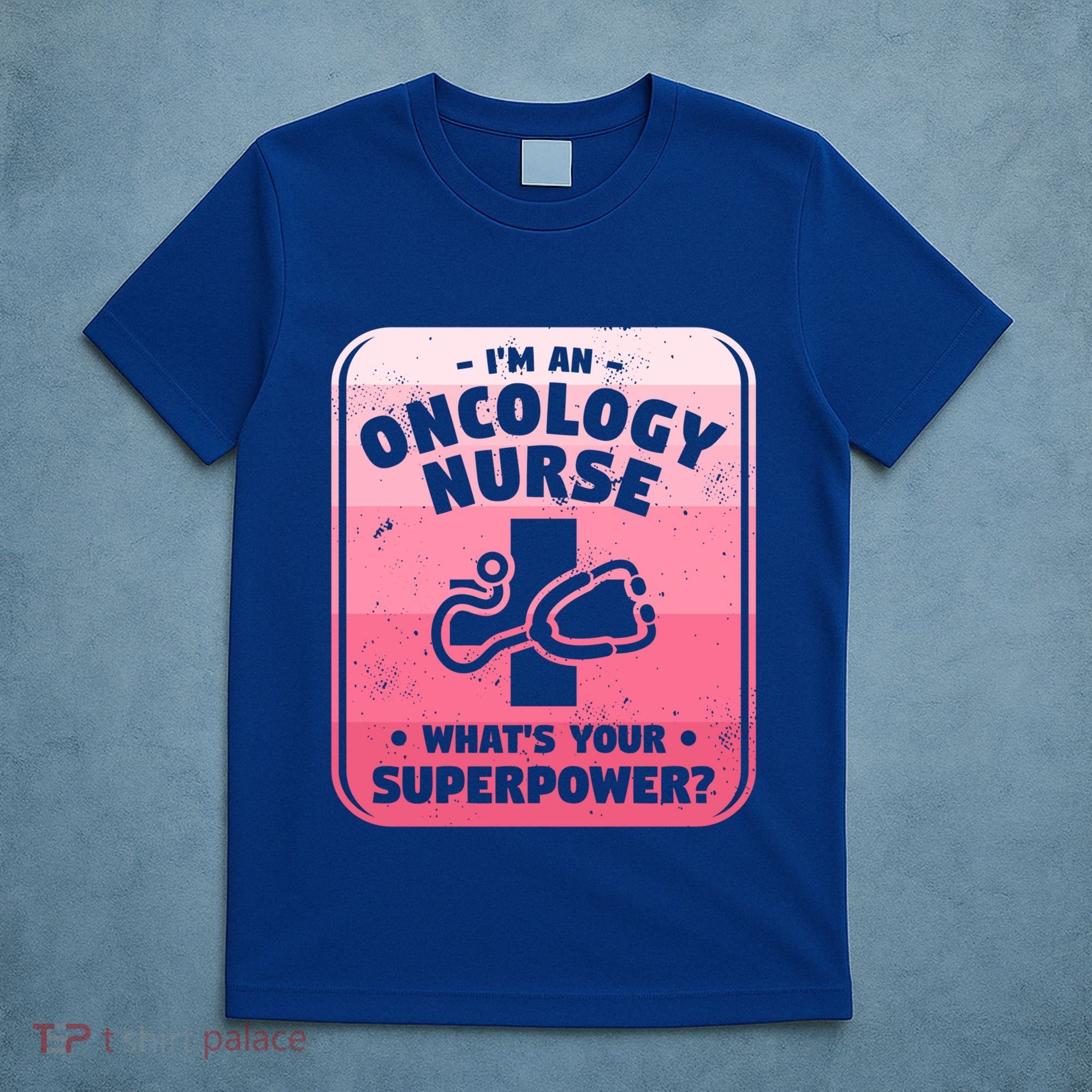 Im An Oncology Nurse Whats Your Superpower Oncologist Gift T-Shirt