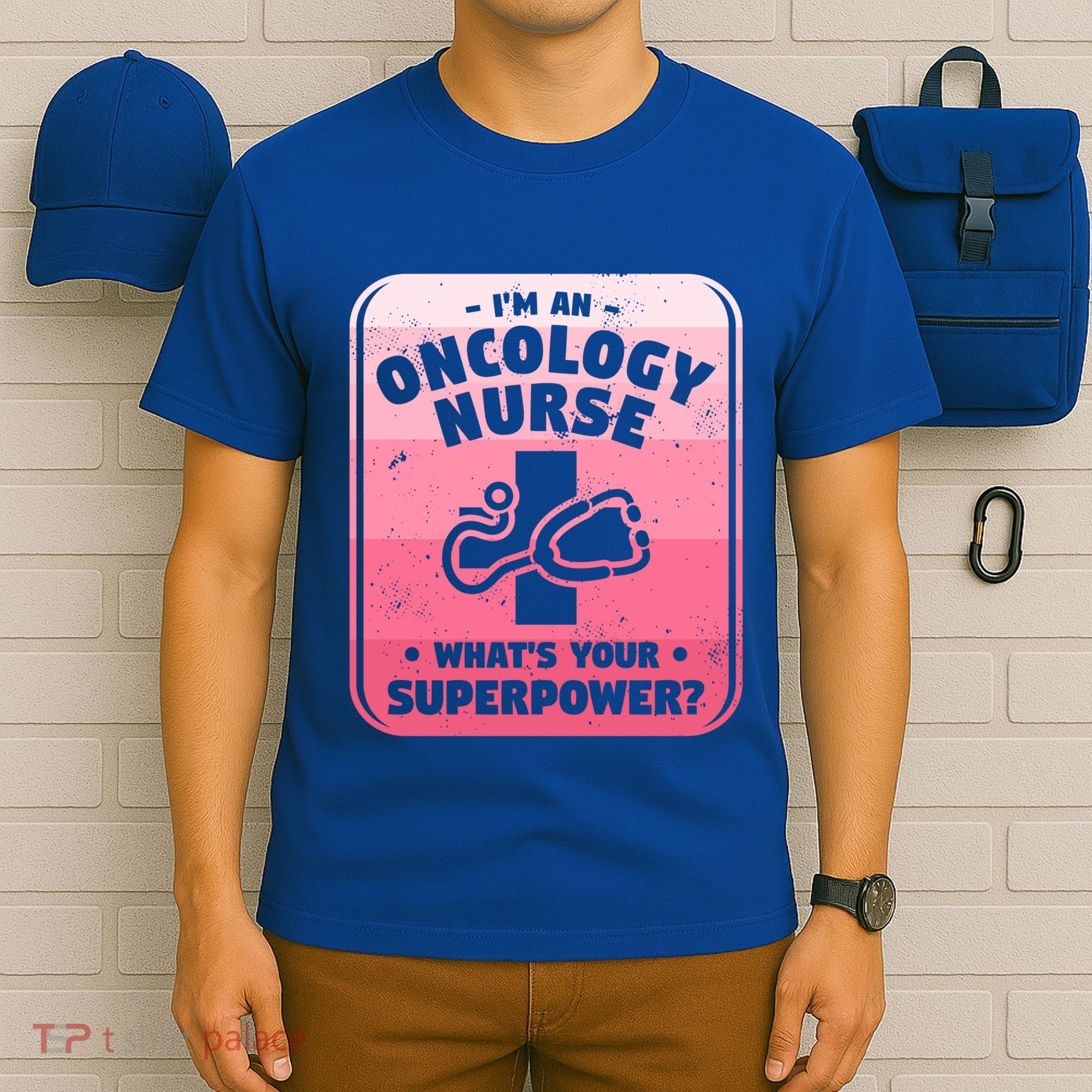 Im An Oncology Nurse Whats Your Superpower Oncologist Gift T-Shirt