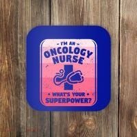 Im An Oncology Nurse Whats Your Superpower Oncologist Gift Coaster thumb 0