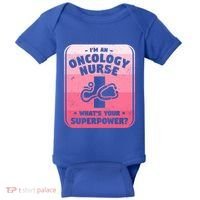Im An Oncology Nurse Whats Your Superpower Oncologist Gift Baby Bodysuit thumb 0