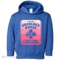 Im An Oncology Nurse Whats Your Superpower Oncologist Gift Toddler Hoodie thumb 0