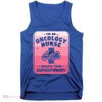Im An Oncology Nurse Whats Your Superpower Oncologist Gift Tank Top thumb 0