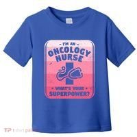 Im An Oncology Nurse Whats Your Superpower Oncologist Gift Toddler T-Shirt thumb 0