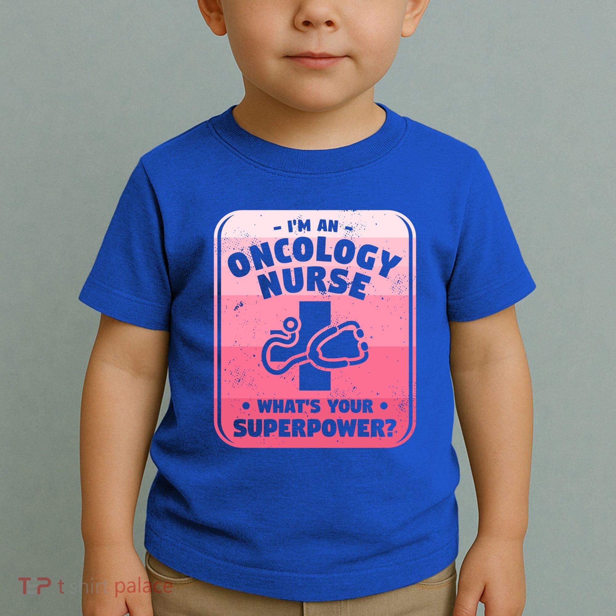 Im An Oncology Nurse Whats Your Superpower Oncologist Gift Toddler T-Shirt