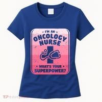 Im An Oncology Nurse Whats Your Superpower Oncologist Gift Women's T-Shirt thumb 0