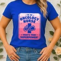 Im An Oncology Nurse Whats Your Superpower Oncologist Gift Women's T-Shirt thumb 2