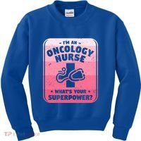 Im An Oncology Nurse Whats Your Superpower Oncologist Gift Kids Sweatshirt thumb 0