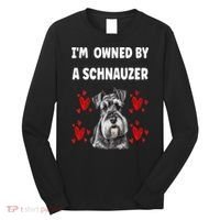I Am Owned By A Schnauzer Long Sleeve Shirt thumb 0